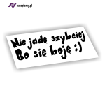 Naklejka Nie jadę szybciej bo się boję