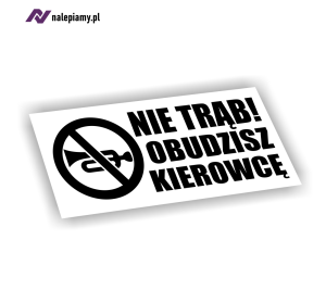 Naklejka Nie trąb Obudzisz kierowcę!