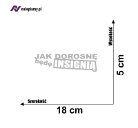 Naklejka jak dorosnę będę insignią 6.jpg
