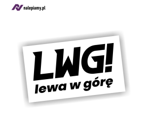 Naklejka LWG lewa w górę!