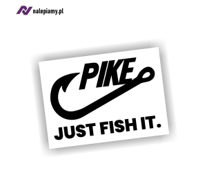 Naklejka PIKE - JUST FISH IT. 