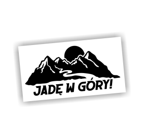 Naklejka JADĘ W GÓRY! tatry bieszczady