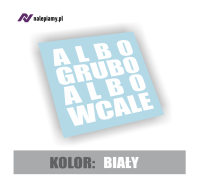 Naklejka albo grubo albo wcale3.jpg