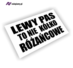 Naklejka Lewy pas to nie kółko różańcowe