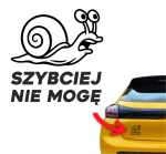 Naklejka SZYBCIEJ NIE MOGĘ ślimak śmieszne naklejki
