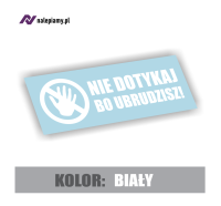 Naklejka Nie dotykaj bo ubrudzisz3.jpg