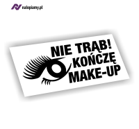 Naklejka Nie trąb kończę make-up1.jpg