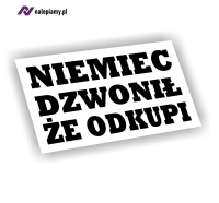 Naklejka Niemiec dzwonił że odkupi1.jpg