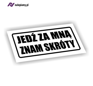 Naklejka Jedź za mną znam skróty