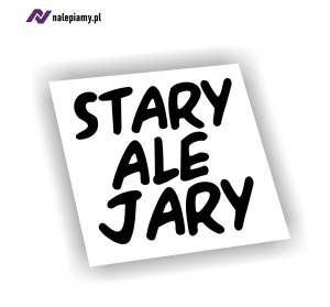 Naklejka Stary ale jary