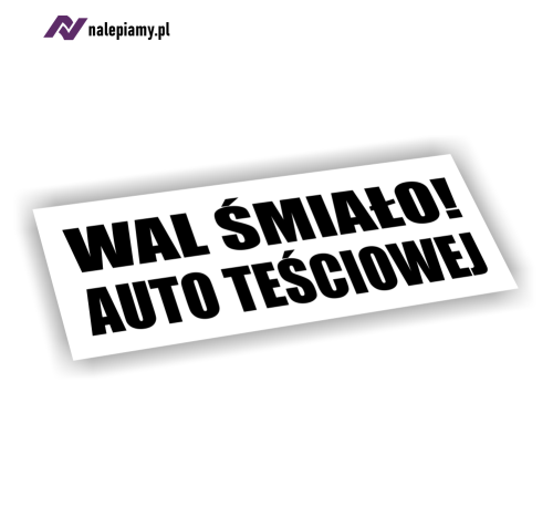 Naklejka Wal śmiało auto teściowej1.jpg