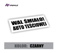 Naklejka Wal śmiało auto teściowej2.jpg